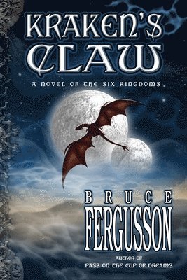 Bruce Fergusson - Kraken's Claw: A Novel of the Six Kingdoms, Häftad
