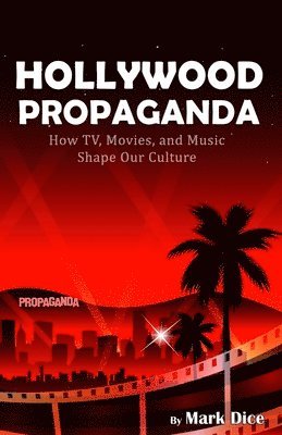 Mark Dice - Hollywood Propaganda, Häftad