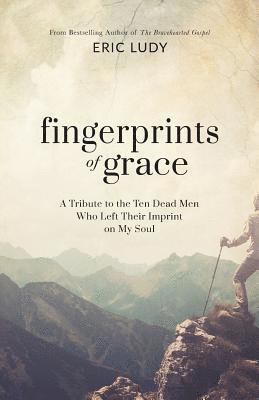 bokomslag Fingerprints of Grace: A Tribute to the Ten Dead Men Who Left Their Imprint on My Soul