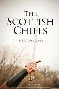 bokomslag The Scottish Chiefs: The Ellerslie Edition