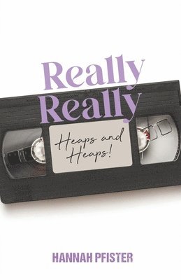 Hannah Pfister - Really Really Heaps and Heaps, Häftad