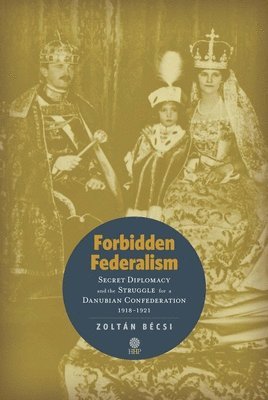 Zoltan Becsi, Zoltán Bécsi - Forbidden Federalism, Inbunden