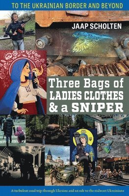 Jaap Scholten - Three Bags of Ladies Clothes & a Sniper, Häftad