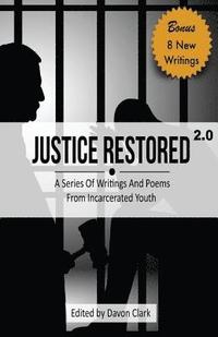 bokomslag Justice Restored 2.0: A Series of Writings and Poems from Incarcerated Youth