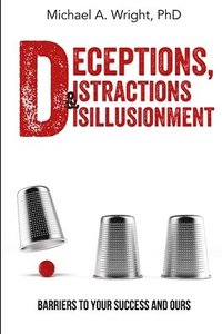 bokomslag Deceptions, Distractions & Disillusionment