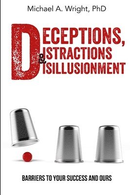 bokomslag Deceptions, Distractions & Disillusionment