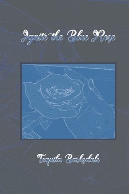 bokomslag Ignite the Blue Rose