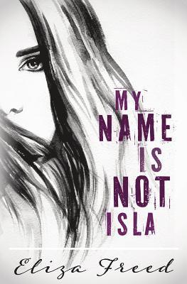 bokomslag My Name Is Not Isla