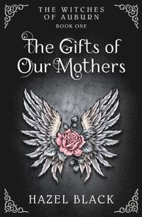 bokomslag The Witches of Auburn: The Gifts of Our Mothers