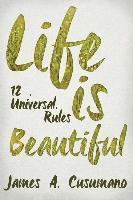 bokomslag Life Is Beautiful: 12 Universal Rules