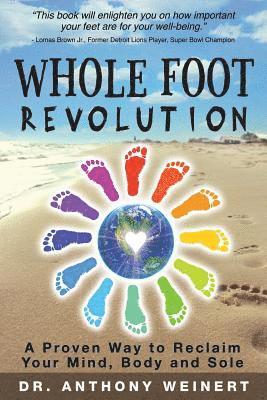 bokomslag Whole Foot Revolution: A Proven Way to Reclaim Your Mind, Body and Sole