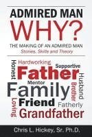 Admired Man Why?: The Making of an Admired Man 1