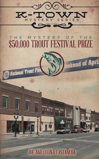 bokomslag The Mystery of the $50,000 Trout Festival Prize