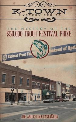 The Mystery of the $50,000 Trout Festival Prize 1
