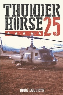 bokomslag Thunderhorse 25: One man's journey through Vietnam