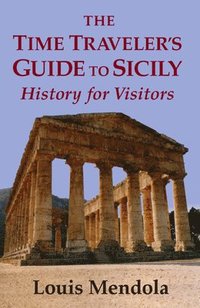 bokomslag The Time Traveler's Guide to Sicily