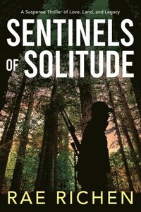 bokomslag Sentinels of Solitude: A Suspense Thriller of Love, land and Legacy