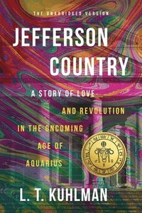 bokomslag Jefferson Country - A Tale of Love and Revolution in the Oncoming Age of Aquarius