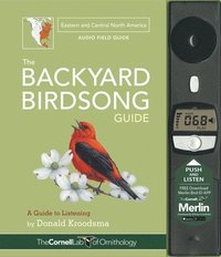 bokomslag The Backyard Birdsong Guide Eastern and Central North America: A Guide to Listening