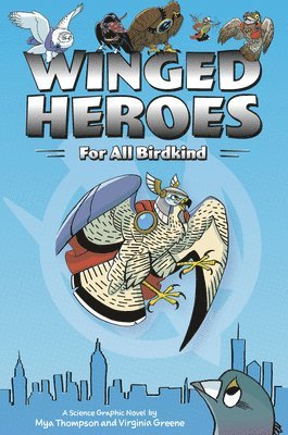 Winged Heroes: For All Birdkind: A Science Graphic Novel 1