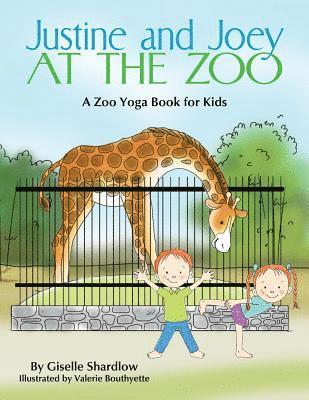 Justine and Joey at the Zoo: A Zoo Yoga Book for Kids 1