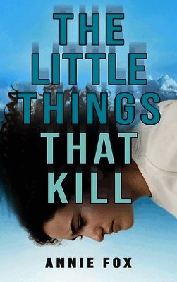 Annie Fox - Little Things That Kill, Inbunden