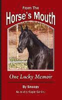 From the Horse's Mouth: One Lucky Memoir 1