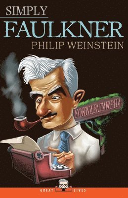 Philip Weinstein - Simply Faulkner, Häftad