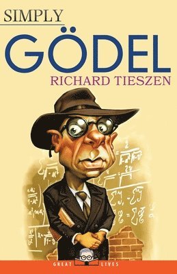 Richard Tieszen - Simply Gödel, Häftad