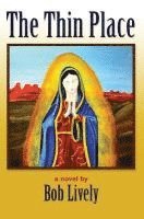 Bob Llvely - The Thin Place, Häftad