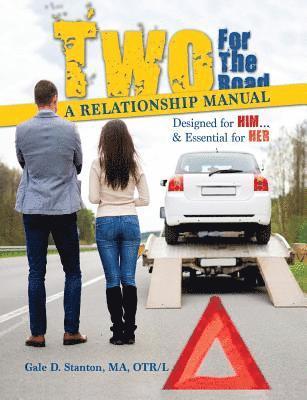 bokomslag Two For The Road: A Relationship Manual Designed for Him and Essential for Her