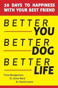 bokomslag Better You, Better Dog, Better Life