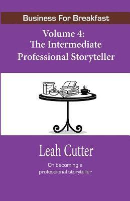 bokomslag Business for Breakfast, Volume 4: The Intermediate Professional Storyteller