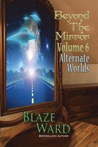 bokomslag Beyond the Mirror, Volume 6: Alternate Worlds