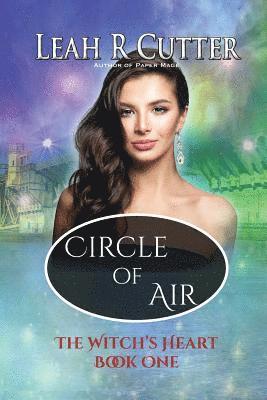 Leah R. Cutter - Circle of Air: Witch's Heart: Book One, Häftad