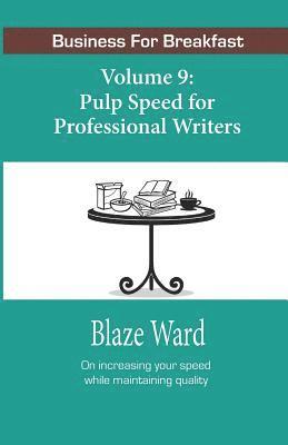 bokomslag Pulp Speed for Professional Writers: Business for Breakfast, Volume 9