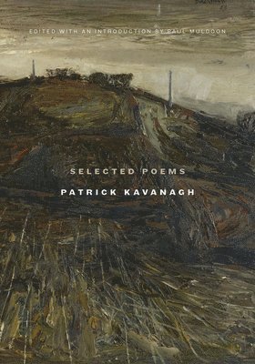 Patrick Kavanagh, Paul Muldoon - Selected Poems | Patrick Kavanagh, Häftad