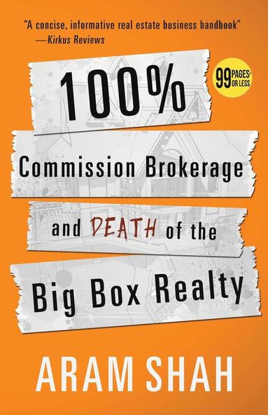 bokomslag 100% Commission Brokerage and Death of the Big Box Realty