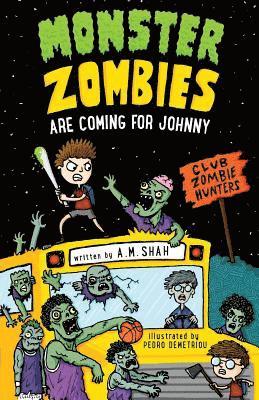 Monster Zombies are Coming for Johnny 1