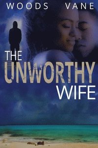 bokomslag The Unworthy Wife