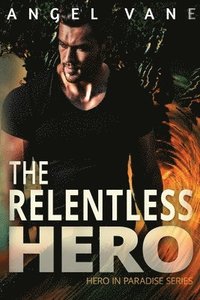 bokomslag The Relentless Hero