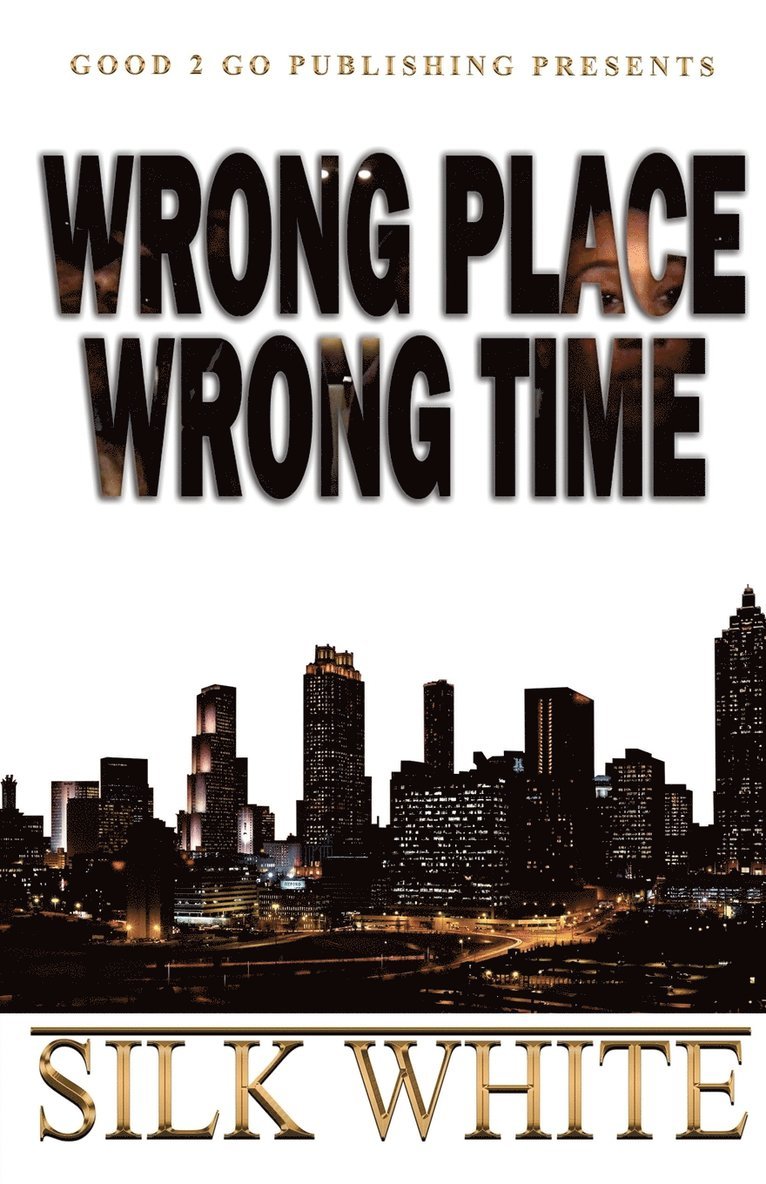 Silk White - Wrong Place, Wrong Time, Häftad