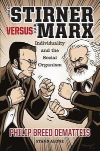 bokomslag Max Stirner Versus Karl Marx: Individuality and the Social Organism
