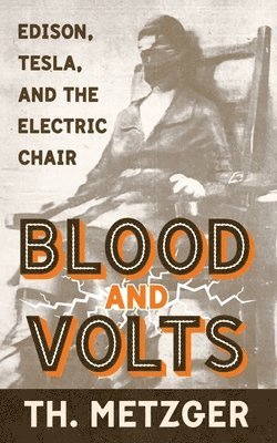 bokomslag Blood and Volts