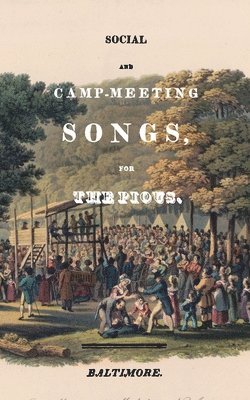 bokomslag Social and Camp-meeting Songs, for the Pious