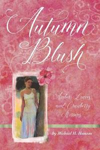bokomslag Autumn Blush: Amber Leaves and Cranberry Kisses