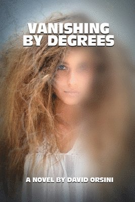 David Orsini - Vanishing by Degrees, Häftad