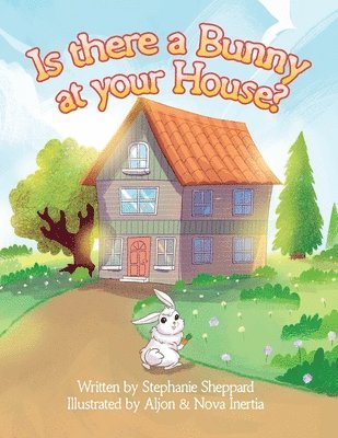 Is There a Bunny at Your House? 1