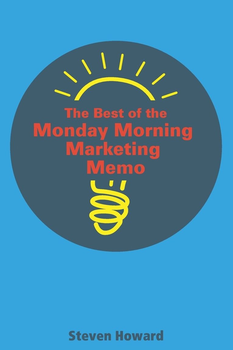 The Best of the Monday Morning Marketing Memo 1