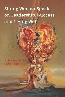 Strong Women Speak on Leadership, Success and Living Well